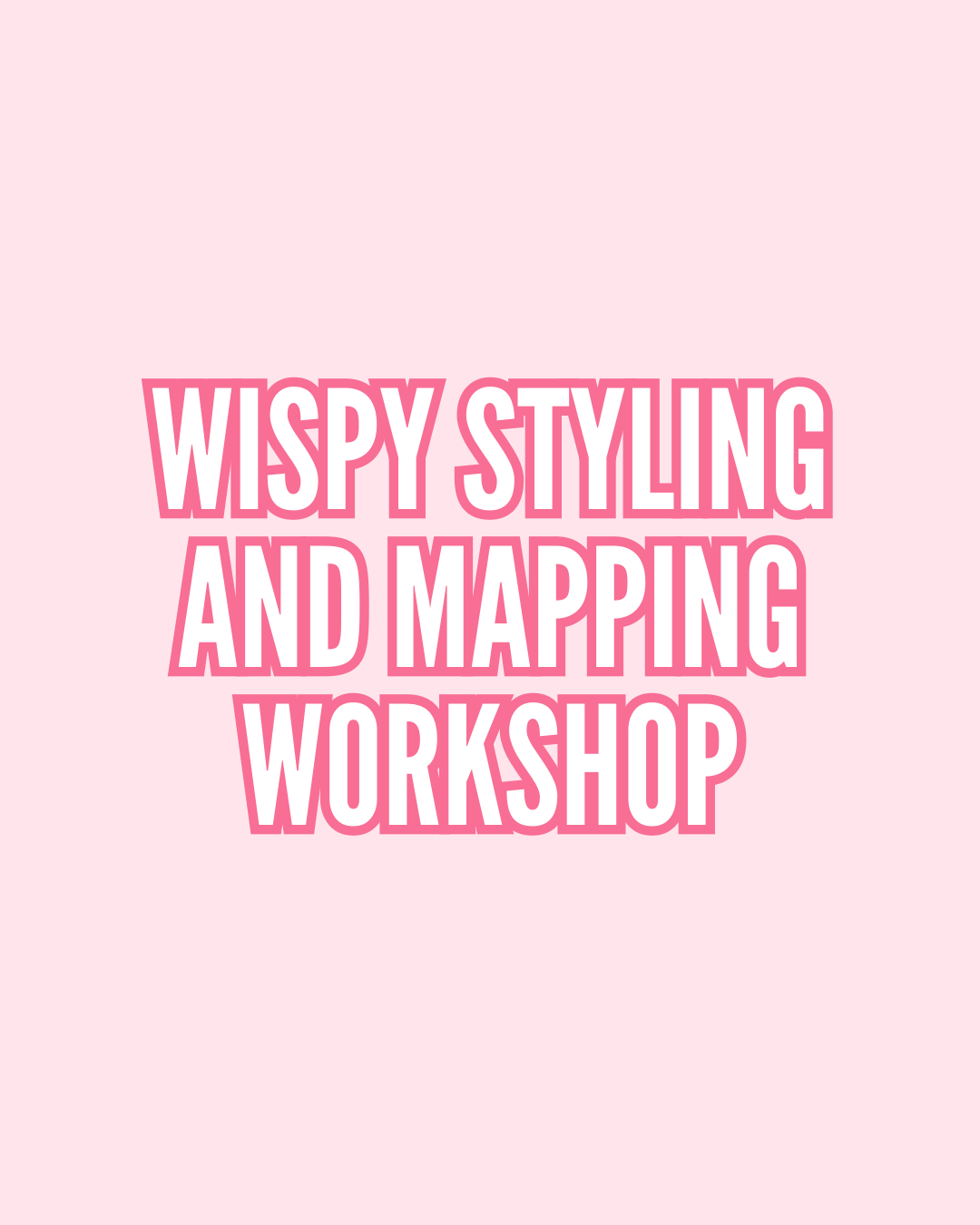 Wispy Styling Workshop